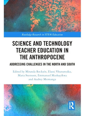 预订 Science and Technology Teacher Education in the Anthropocene: Addressing Challenges in the North and South 人类世的