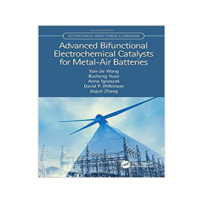 【预订】Advanced Bifunctional Electrochemical Catalysts for Metal-Air Batteries