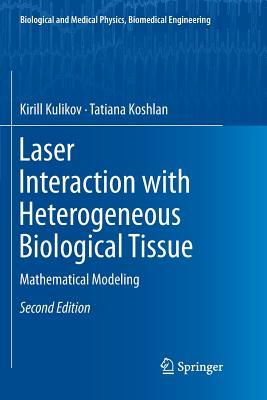 【预订】Laser Interaction with Heterogeneous Biological Tissue: Mathematical Modeling
