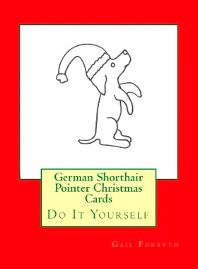 预订 German Shorthair Pointer Christmas Cards: Do It Yourself: 9781517275037