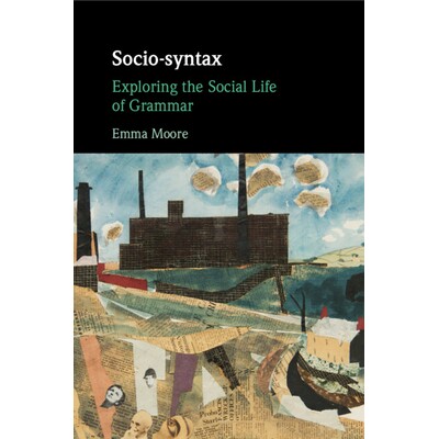 预订 Socio-syntax Exploring the Social Life of Grammar 社会句法：语法的社会生活探讨 9781108826198