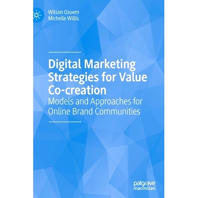 预订 Digital Marketing Strategies for Value Co-creation: Models and Approaches for Online Brand Communities 价值共创的数