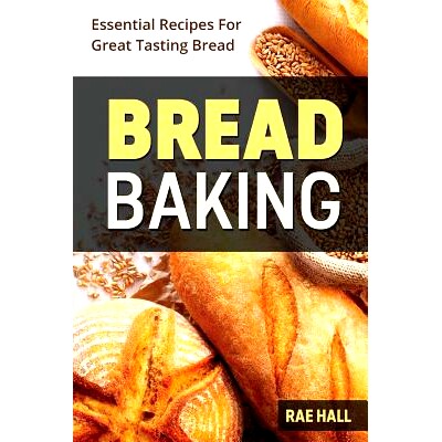 预订 Bread Baking: Essential Recipes For Great Tasting Bread: 9781974557783