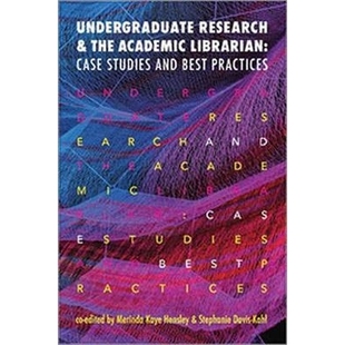 Best 本科生研究与学术馆员：案例研究与 and Librarian Case Academic Research the Practices 预订 Studies Undergraduate