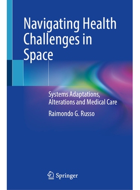 预订 Navigating Health Challenges in Space: Systems Adaptations, Alterations and Medical Care 应对太空的健康挑战：系统调