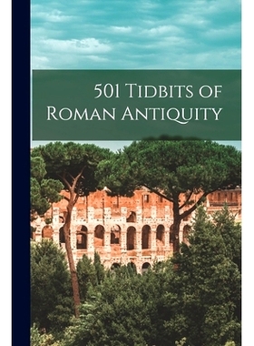 预订 501 Tidbits of Roman Antiquity: 9781014338709