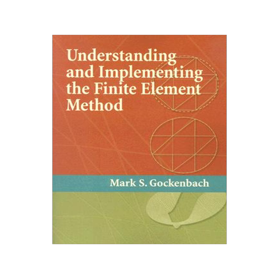 预订 Understanding and Implementing the Finite Element Method