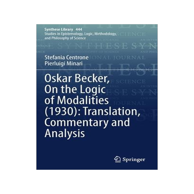 [预订]Oskar Becker, On the Logic of Modalities (1930): Translation, Commentary and Analysis 9783030875473