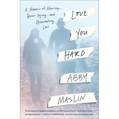 预订 Love You Hard: A Memoir of Marriage, Brain Injury, and Reinventing Love 辛苦地爱你:婚姻,脑损伤和重塑爱的回忆录: 9