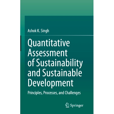 预订 Quantitative Assessment of Sustainability and Sustainable Development: Principles, Processes, and Challenges 可持续
