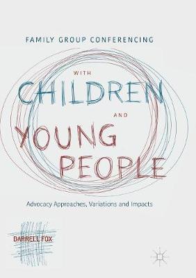 【预订】Family Group Conferencing with Children and Young People: Advocacy Approaches, Variations and Impacts