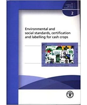 预订 Environmental and Social Standards,Certification and Labelling for Cash Crops: 9789251050682