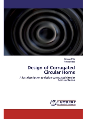 预订 Design of Corrugated Circular Horns: A fast description to design corrugated circular horns antenna: 9786139461516