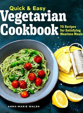 预订 Quick & Easy Vegetarian Cookbook: 75 Recipes for Satisfying Meatless Meals