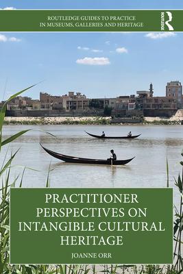[预订]Practitioner Perspectives on Intangible Cultural Heritage 9780367682521