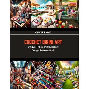 预订 Crochet Bikini Art: Unique Tripoli and Budapest Design Patterns Book: 9798874073497