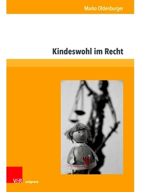 预订 Kindeswohl im Recht: Begründung, Ausgestaltung und Verlust der elterlichen Sorge 法律中的儿童福利：理由、结构和父