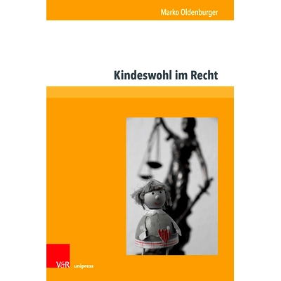 预订 Kindeswohl im Recht: Begründung, Ausgestaltung und Verlust der elterlichen Sorge 法律中的儿童福利：理由、结构和父