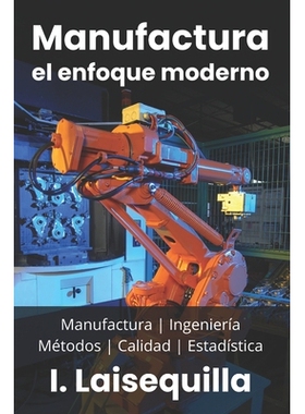 预订 Manufactura: el enfoque moderno: Fundamentos, Herramientas, Indicadores, Calidad, Productividad, 5S, Pareto, Lean M