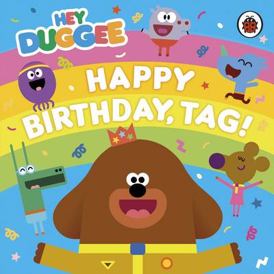 【预订】Hey Duggee: Happy Birthday, Tag!