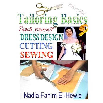 预订 Tailoring Basics: Teach Yourself Dress Design, Cutting, and Sewing: 9781468184815