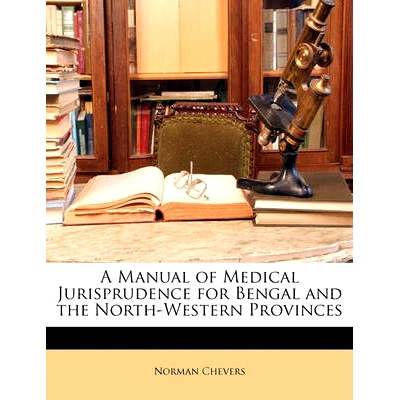 预订 A Manual of Medical Jurisprudence for Bengal and the North-Western Provinces: 9781147388237