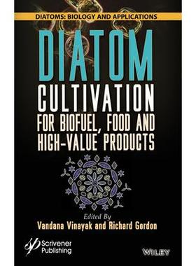 预订 Diatom Cultivation For Biofuel, Food And High Value Products用于生物燃料、食品和高价值产品的硅藻培养: 9781394174485