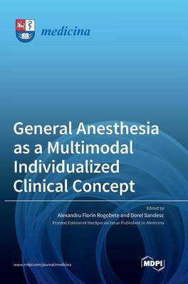 [预订]General Anesthesia as a Multimodal Individualized Clinical Concept 9783036550053 书籍/杂志/报纸 科学技术类原版书 原图主图