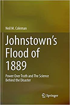【预售】Johnstown’s Flood of 1889: Power Over Truth and the Science Behind the Disaster