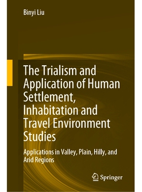 预订 The Trialism and Application of Human Settlement, Inhabitation and Travel Environment Studies: Applications in Vall