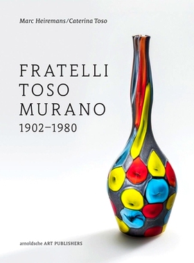 预订 Fratelli Toso Murano: 1902-1980 穆拉诺岛弗拉泰利?托索 1902-1980: 9783897905061