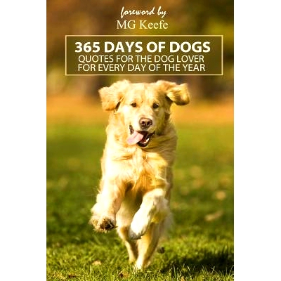 预订 365 Days of Dogs: Quotes for the Dog Lover (Annotated): 9781482086102
