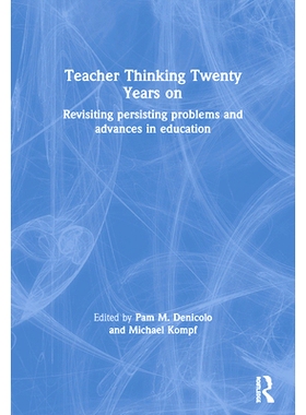 预订 Teacher Thinking Twenty Years on: Revisiting persisting problems and advances in education 教师思考二十年：重温教育