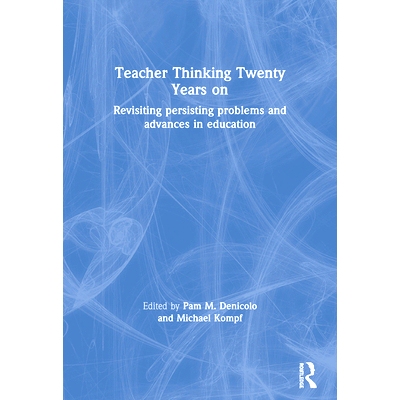 预订 Teacher Thinking Twenty Years on: Revisiting persisting problems and advances in education 教师思考二十年：重温教育