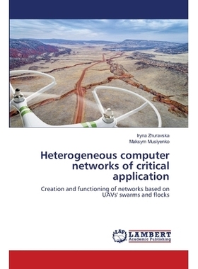 预订 Heterogeneous computer networks of critical application: Creation and functioning of networks based on UAVs’ swarm