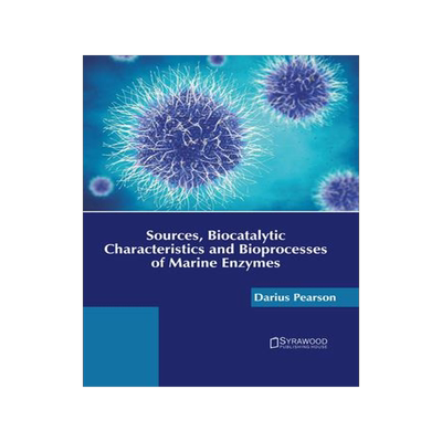 [预订]Sources, Biocatalytic Characteristics and Bioprocesses of Marine Enzymes 9781647403942