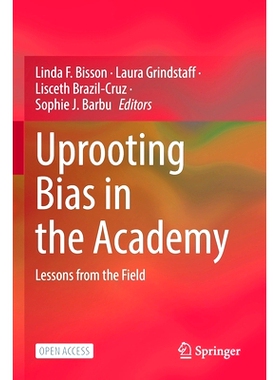 预订 Uprooting Bias in the Academy: Lessons from the Field 根除学院中的偏见：实地经验（平装）: 9783030856700