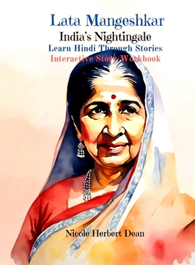 预订 Lata Mangeshkar: India’s Nightingale: Learn Hindi Through Stories: 9798447093747