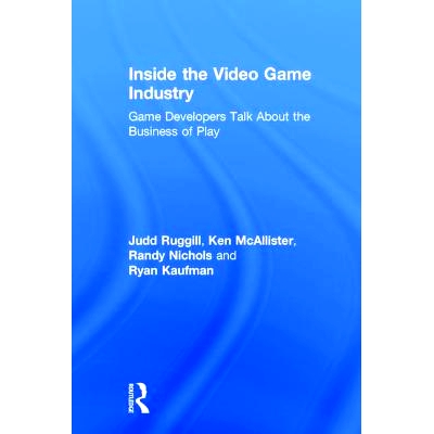 预订 Inside the Video Game Industry: Game Developers Talk About the Business of Play 电子游戏行业之内：游戏*对游戏