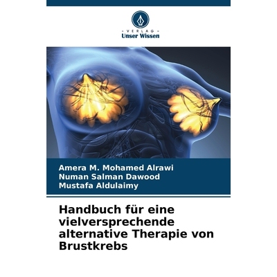 预订 Handbuch für eine vielversprechende alternative Therapie von Brustkrebs: 9786209339875
