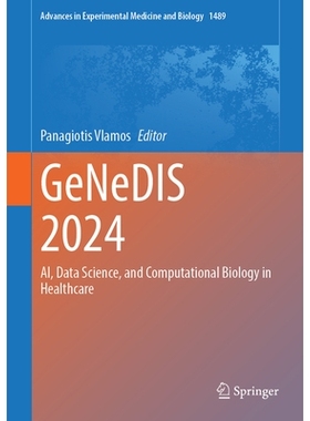 预订 GeNeDIS 2024: AI, Data Science, and Computational Biology in Healthcare 第6届基因组学、神经科学、治疗学与数据创新峰