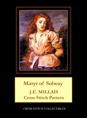 预订 Matyr of Solway: J.E. Millais Cross Stitch Pattern: 9798519019217