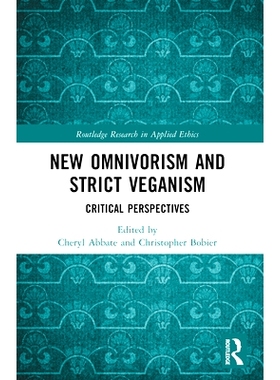 预订 New Omnivorism and Strict Veganism: Critical Perspectives 新杂食主义与严格素食主义：重要展望: 9781032068510