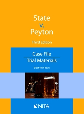 预订 State v. Peyton: Case File, 3rd Edition 州诉Peyton：案件卷宗, 第3版: 9781601569523