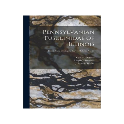 [预订]Pennsylvanian Fusulinidae of Illinois; Illinois State Geological Survey Bulletin * 9781014188236