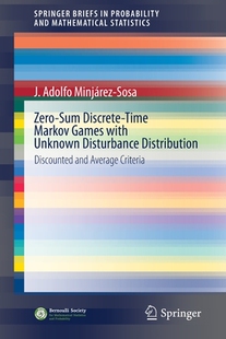 【预订】Zero-Sum Discrete-Time Markov Games with Unknown Disturbance Distribution
