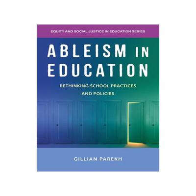 [预订]Ableism in Education: Rethinking School Practices and Policies 9781032597126