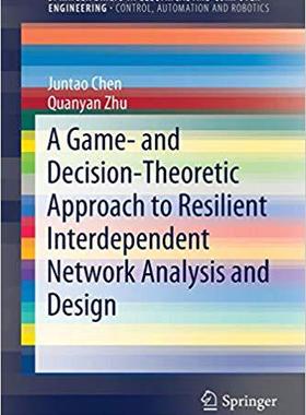 【预售】A Game- And Decision-Theoretic Approach to Resilient Interdependent Network Analysis and Design