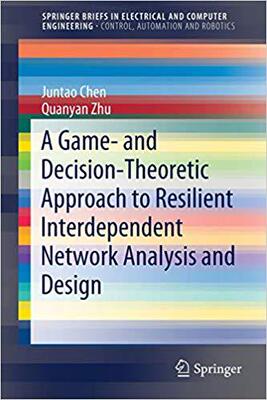 【预售】A Game- And Decision-Theoretic Approach to Resilient Interdependent Network Analysis and Design