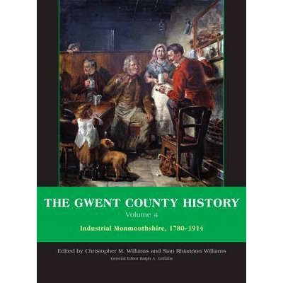 预订 The Gwent County History: Industrial Monmouthshire, 1780-1914 格温特郡的历史 第4卷：工业蒙默思郡 1980-1914: 9780708